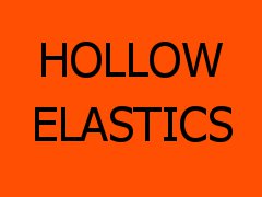 HOLLOW ELASTICS